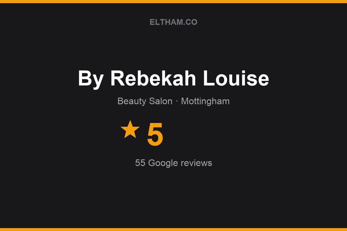 Branded Eltham.co rating card for By Rebekah Louise: 5 stars, 55 Google reviews