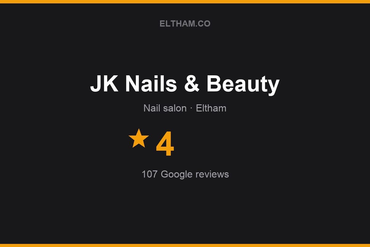 Branded Eltham.co rating card for JK Nails & Beauty: 4 stars, 107 Google reviews