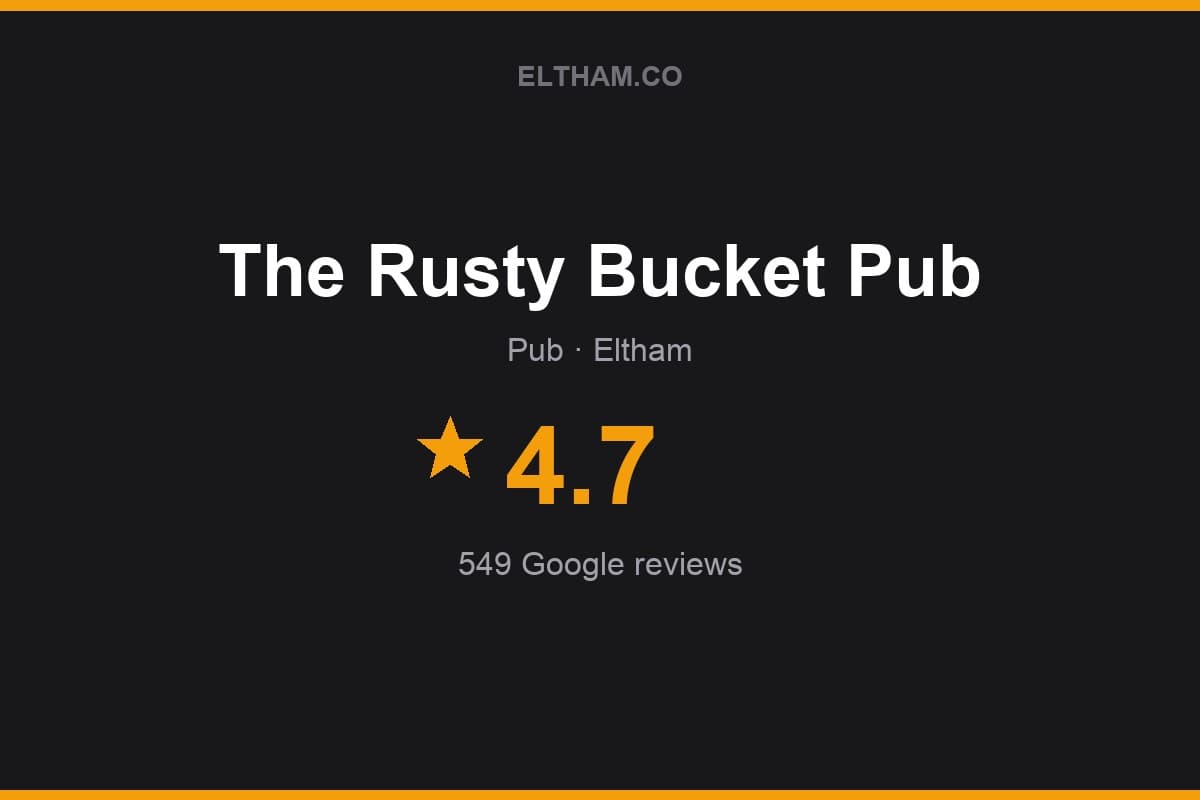 Branded Eltham.co rating card for The Rusty Bucket Pub: 4.7 stars, 549 Google reviews
