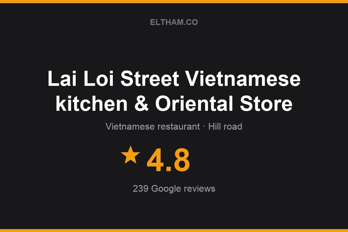 Branded Eltham.co rating card for Lai Loi Street Vietnamese kitchen & Oriental Store: 4.8 stars, 239 Google reviews